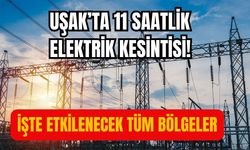Uşak’ta 11 Saatlik Elektrik Kesintisi! İşte Etkilenecek Tüm Bölgeler