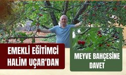 Emekli Eğitimci Halim Uçar'dan Meyve Bahçesine Davet