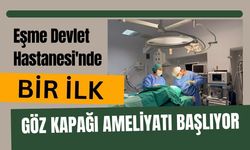 Devlet Hastanesi'nde Bir İlk, Göz Kapağı Ameliyatı Başlıyor