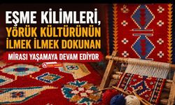 Eşme Kilimleri, Yörük Kültürünün İlmek İlmek Dokunan Mirası Yaşamaya Devam Ediyor