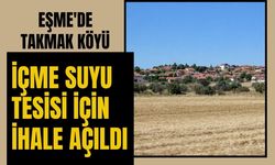 Eşme'de Takmak Köyü İçme Suyu Tesisi İçin İhale Açıldı