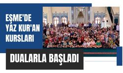 Eşme'de Yaz Kur'an Kursları Dualarla Başladı
