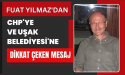 Fuat Yılmaz'dan CHP'ye ve Uşak Belediyesi'ne Dikkat Çeken Mesaj: "Başarının Yolu İyi Kadrolaşmadan Geçer"