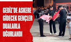 Gediz'de Askere Gidecek Gençler Dualarla Uğurlandı