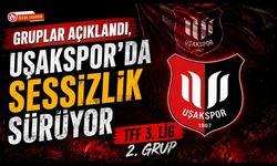 Gruplar Açıklandı, Uşakspor'da Sessizlik Sürüyor