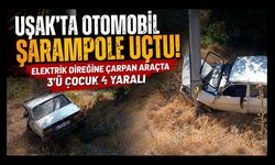 Uşak'ta Otomobil Şarampole Uçtu! Elektrik Direğine Çarpan Araçta 3'ü Çocuk 4 Yaralı