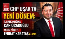 CHP Uşak'ta Yeni Dönem: İl Başkanlığına Can Ocakoğlu, Merkez İlçeye Ferhat Karataş Atandı