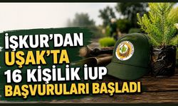 İŞKUR'dan Uşak'ta 16 Kişilik İUP Başvuruları Başladı