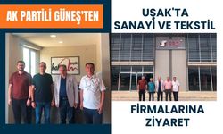 AK Partili Güneş'ten Uşak'ta Sanayi ve Tekstil Firmalarına Ziyaret