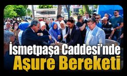 İsmetpaşa Caddesi'nde Aşure Bereketi