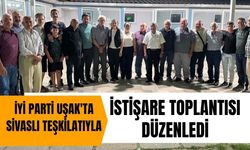 İYİ Parti Uşak'ta Sivaslı Teşkilatıyla İstişare Toplantısı Düzenledi