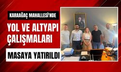 Karaağaç Mahallesi'nde Yol ve Altyapı Çalışmaları Masaya Yatırıldı