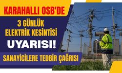 Karahallı OSB'de 3 Günlük Elektrik Kesintisi Uyarısı! Sanayicilere Tedbir Çağrısı