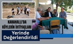 Karahallı'da Köylerin İhtiyaçları Yerinde Değerlendirildi