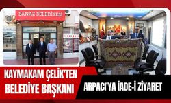 Kaymakam Çelik'ten Belediye Başkanı Arpacı'ya İade-i Ziyaret