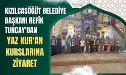 Kızılcasöğüt Belediye Başkanı Refik Tuncay'dan Yaz Kur'an Kurslarına Ziyaret