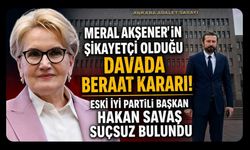 Meral Akşener'in Şikayetçi Olduğu Davada Beraat Kararı! Eski İYİ Partili Başkan Hakan Savaş Suçsuz Bulundu