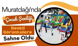 Muratdağı'nda Çocuk Şenliği Renkli Görüntülere Sahne Oldu