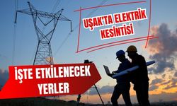 Uşak'ta Elektrik Kesintisi, İşte Etkilenecek Yerler