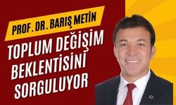 Prof. Dr. Metin: Toplum Değişim Beklentisini Sorguluyor