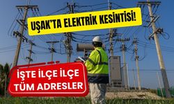 Uşak’ta Elektrik Kesintisi! İşte İlçe İlçe Tüm Adresler