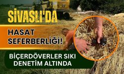 Sivaslı'da Hasat Seferberliği! Biçerdöverler Sıkı Denetim Altında