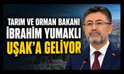 Tarım ve Orman Bakanı İbrahim Yumaklı Uşak'a Geliyor