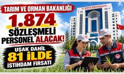 Tarım ve Orman Bakanlığı 1.874 Sözleşmeli Personel Alacak! Uşak Dahil 81 İlde İstihdam Fırsatı