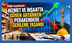TÜİK Açıkladı: Hizmet ve İnşaatta Güven Artarken Perakendede Gerileme Yaşandı