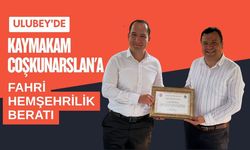 Ulubey'de Kaymakam Coşkunarslan'a Fahri Hemşehrilik Beratı