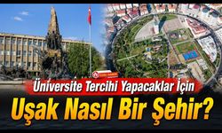 Üniversite Tercihi Yapacaklar İçin Uşak Nasıl Bir Şehir?