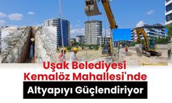 Uşak Belediyesi Kemalöz Mahallesi'nde Altyapıyı Güçlendiriyor