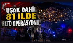 Uşak Dahil 81 İlde FETÖ Operasyonu! 968 Şüpheli Hakkında İşlem Başlatıldı