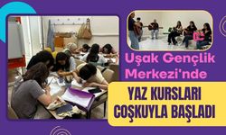 Uşak Gençlik Merkezi'nde Yaz Kursları Coşkuyla Başladı