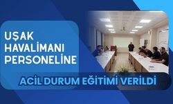 Uşak Havalimanı Personeline Acil Durum Eğitimi Verildi