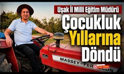 Uşak İl Milli Eğitim Müdürü Çocukluk Yıllarına Döndü