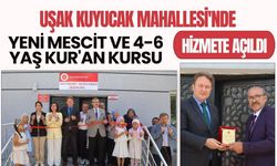 Uşak Kuyucak Mahallesi'nde Yeni Mescit ve 4-6 Yaş Kur'an Kursu Hizmete Açıldı