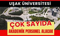 Uşak Üniversitesi Çok Sayıda Akademik Personel Alacak
