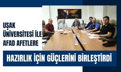 Uşak Üniversitesi ile AFAD Afetlere Hazırlık İçin Güçlerini Birleştirdi