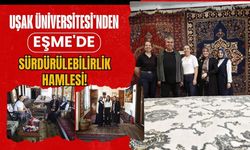 Uşak Üniversitesi'nden Eşme'de Sürdürülebilirlik Hamlesi! Yerel Değerlerle Güç Birliği Başladı