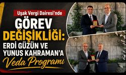 Uşak Vergi Dairesi’nde Görev Değişikliği: Erdi Güzün ve Yunus Kahraman’a Veda Programı