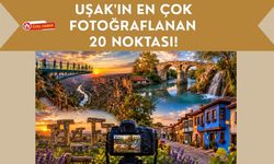 Uşak'ın En Çok Fotoğraflanan 20 Noktası! Doğaseverlerin ve Fotoğraf Tutkunlarının Vazgeçilmez Rotaları