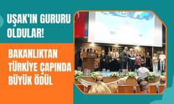 Uşak'ın Gururuna Bakanlıktan Türkiye Çapında Büyük Ödül