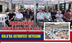 Uşaklı Gökyüzü Tutkunlarına Yakın Rota! Kula'da Astrofest Heyecanı