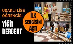 Uşaklı Lise Öğrencisi Yiğit Derbent İlk Sergisini Açtı