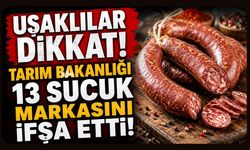 Uşaklılar Dikkat! Tarım Bakanlığı 13 Sucuk Markasını İfşa Etti