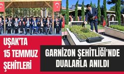Uşak'ta 15 Temmuz Şehitleri Garnizon Şehitliği'nde Dualarla Anıldı