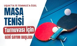 Uşak'ta 15 Temmuz'a Özel Masa Tenisi Turnuvası İçin Geri Sayım Başladı