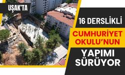 Uşak’ta 16 Derslikli Cumhuriyet Okulu’nun Yapımı Sürüyor