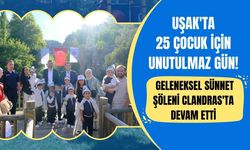 Uşak'ta 25 Çocuk İçin Unutulmaz Gün! Geleneksel Sünnet Şöleni Clandras'ta Devam Etti